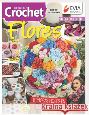 Crochet Flores 1: tejido práctico Ediciones, Evia 9798581566763 Independently published - książka