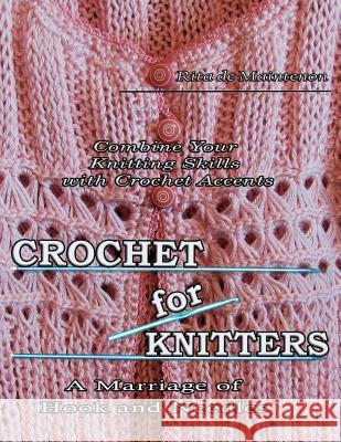 Crochet for Knitters: The Marriage of Hook and Needles Rita d 9781545138519 Createspace Independent Publishing Platform - książka