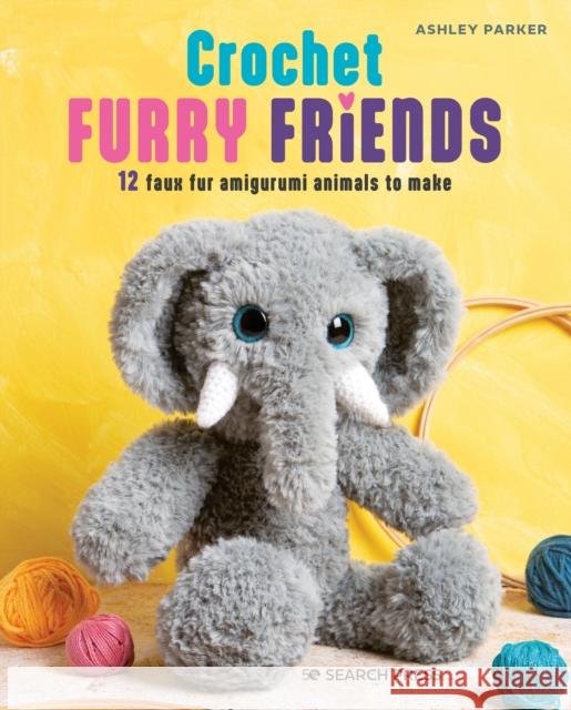 Crochet Furry Friends: 12 Faux Fur Amigurumi Animals to Make  9781800921481 Search Press Ltd - książka