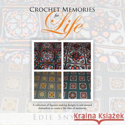 Crochet Memories for Life Edie Snyder 9781503594074 Xlibris Corporation - książka