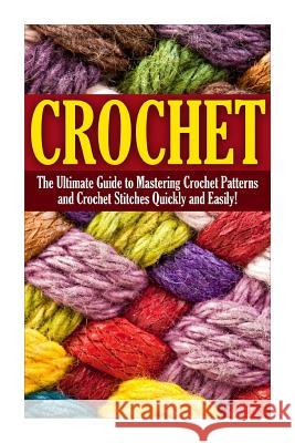 Crochet: The Complete Step by Step Beginners Guide to Learning How to Crochet in 30 Minutes or Less! Natalie Morsten 9781511543620 Createspace - książka
