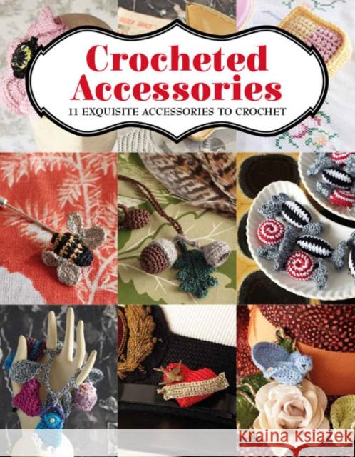 Crocheted Accessories: 11 Exquisite Accessories to Crochet Vanessa Mooncie 9781784943929 GMC Publications - książka