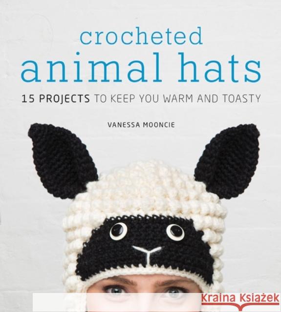 Crocheted Animal Hats Vanessa Mooncie 9781861089748 GMC Publications - książka