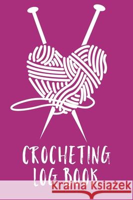 Crocheting Log Book: Hobby Projects DIY Craft Pattern Organizer Needle Inventory Devon, Alice 9781636051543 Alice Devon - książka