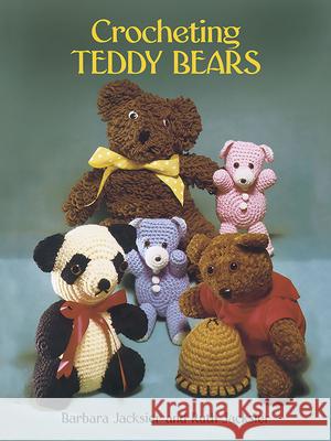 Crocheting Teddy Bears: 16 Designs for Toys Jacksier, Barbara 9780486246390 Dover Publications - książka