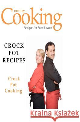 Crock Pot Recipes: Crock Pot Cooking M. Smith R. King 9781470116057 Createspace - książka