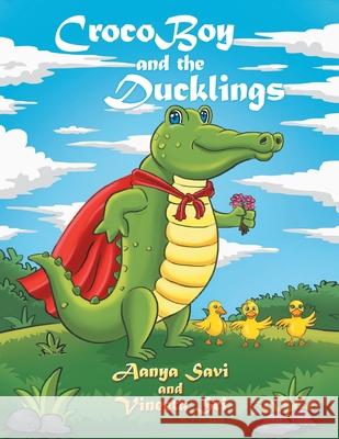Crocoboy and the Ducklings Aanya Savi, Vineeta Sri 9781796009439 Xlibris Au - książka