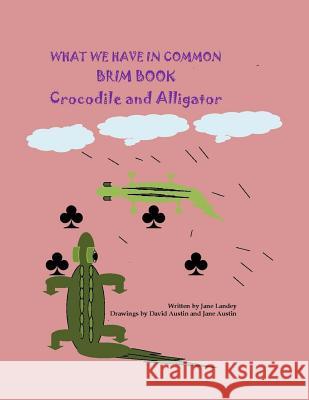 Crocodile and Alligator: What We have in Common Austin, David 9781548965617 Createspace Independent Publishing Platform - książka