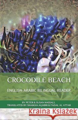 Crocodile Beach English-Arabic Bilingual Reader Susan Hassall Shaikha Aljabri Faisal A 9781986078962 Createspace Independent Publishing Platform - książka