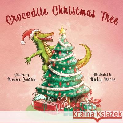 Crocodile Christmas Tree Nichole Conran Maddy Moore 9781961978669 Briley & Baxter Publications - książka