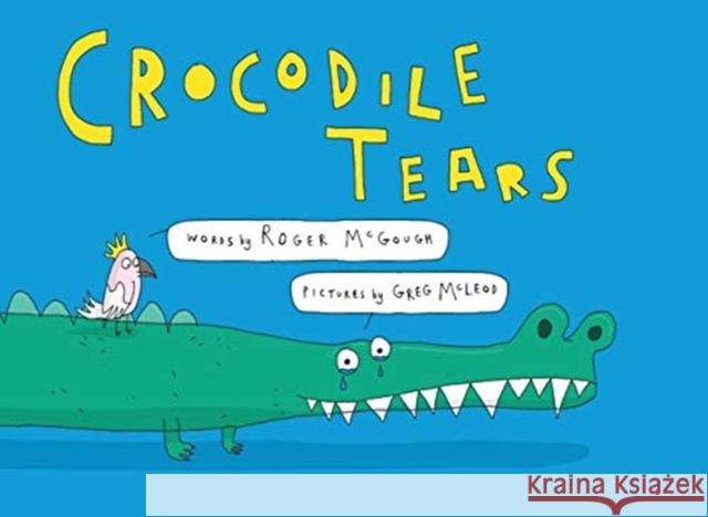 Crocodile Tears Roger McGough 9781913074975 Otter-Barry Books Ltd - książka