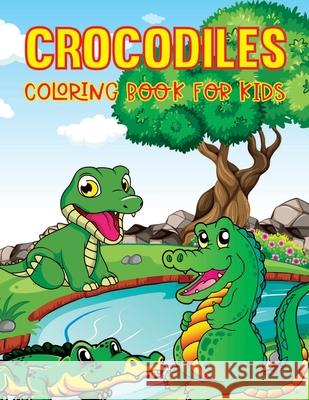 Crocodiles Coloring Book for Kids: Easy Coloring Pages for Kids Age 2-4 Modern Wave Press 9798527935738 Independently Published - książka