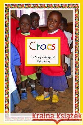 Crocs Mary-Margaret Patterson 9781500694319 Createspace - książka