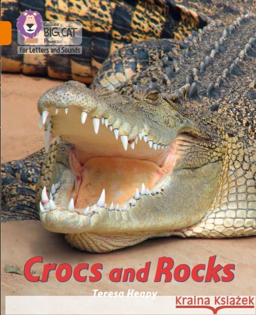 Crocs and Rocks: Band 06/Orange Teresa Heapy Collins Big Cat 9780008410025 HarperCollins Publishers - książka