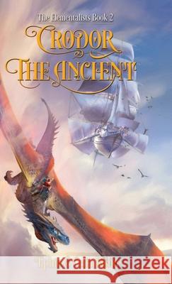 Crodor the Ancient: The Elementalists, book 2 Ephie Risho Celia Risho 9781734974157 Elementalists - książka