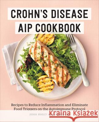 Crohn's Disease AIP Cookbook: Recipes to Reduce Inflammation and Eliminate Food Triggers on the Autoimmune Protocol Joshua Bradley Kia Sanford 9781638780403 Rockridge Press - książka