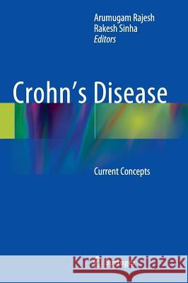 Crohn's Disease: Current Concepts Rajesh, Arumugam 9783319019123 Springer International Publishing AG - książka