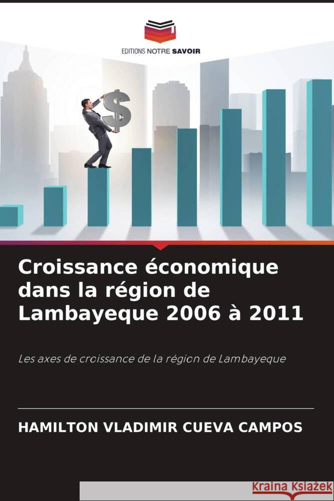 Croissance économique dans la région de Lambayeque 2006 à 2011 Cueva Campos, Hamilton Vladimir 9786202767880 Editions Notre Savoir - książka