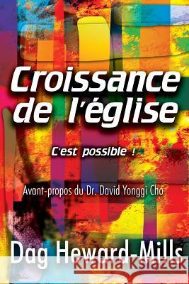 Croissance de L'Eglise- C'Est Possible! Dag Heward-Mills 9789988850227 Parchment House - książka