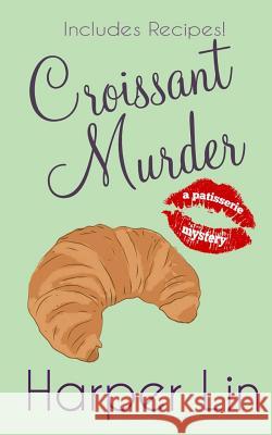Croissant Murder Harper Lin 9780992027971 Harper Lin Books - książka