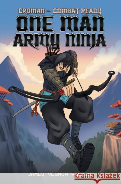 Croman – Combat Ready One Man Army Ninja James Vernon Walker 9798891556652 Austin Macauley Publishers LLC - książka