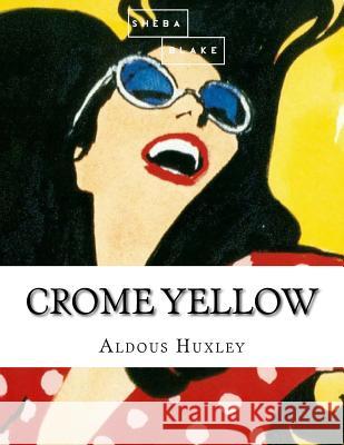 Crome Yellow Aldous Huxley 9781548202972 Createspace Independent Publishing Platform - książka