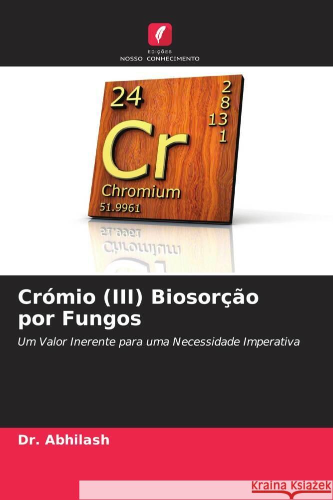 Crómio (III) Biosorção por Fungos Abhilash, Dr., Hansdah, Mr.Kirtal, Pandey, Dr.B D 9786203006377 Edições Nosso Conhecimento - książka