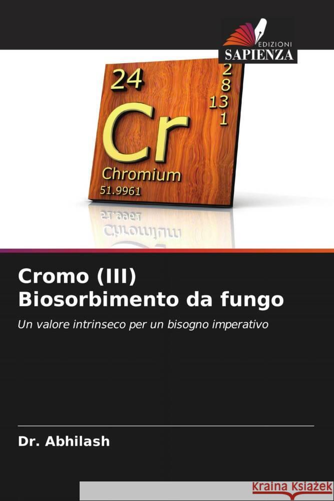 Cromo (III) Biosorbimento da fungo Abhilash, Dr., Hansdah, Mr.Kirtal, Pandey, Dr.B D 9786203006537 Edizioni Sapienza - książka