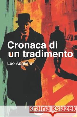 Cronaca Di Un Tradimento Leo Augliera 9788835474500 Tektime - książka