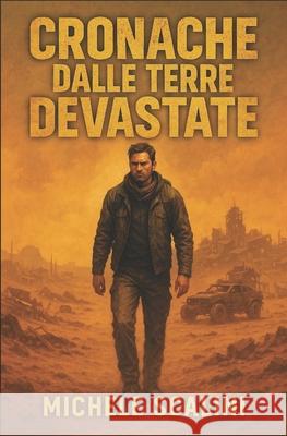 Cronache dalle terre devastate Michele Scalini 9798329319651 Independently Published - książka