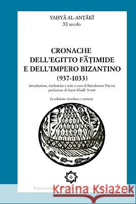 Cronache dell'Egitto Fatimide e dell'impero bizantino (937-1033) Pirone, Bartolomeo 9781535396271 Createspace Independent Publishing Platform - książka