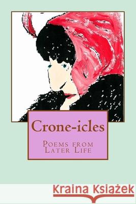 Crone-icles: Poems from Later Life Victoria Floor 9781503155381 Createspace Independent Publishing Platform - książka