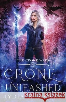 Crone Unleashed Lydia M Hawke   9781989457122 Michem Publishing - książka