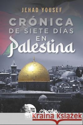 Crónica de siete días en Palestina Editores, Sultana del Lago 9798351578019 Independently Published - książka