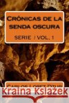 Cronicas de la senda oscura Lopez Dzur, Carlos 9781518778735 Createspace