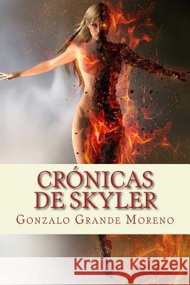 Crónicas de Skyler Moreno, Gonzalo Grande 9781519470775 Createspace - książka