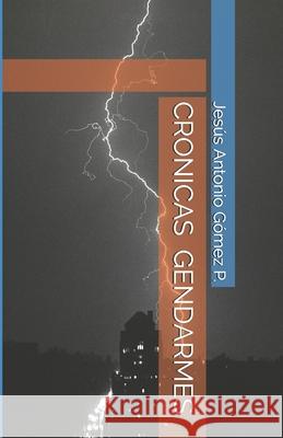 Cronicas Gendarmes G. 9781520745275 Independently Published - książka