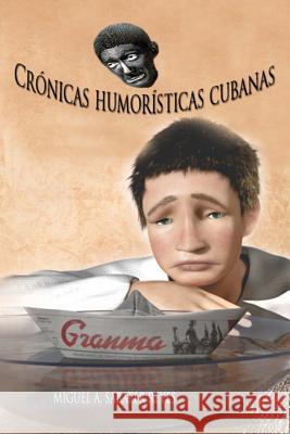 Crónicas Humorísticas Cubanas Sabater Reyes, Miguel a. 9780692344101 Unosotrosculturalproject - książka