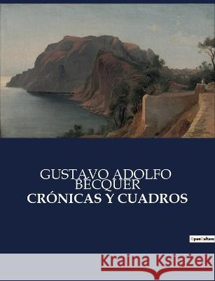 Cronicas Y Cuadros Gustavo Adolfo Becquer   9791041937332 Culturea - książka
