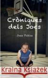 Croniques Dels Jocs Joan Pahisa 9781291889826 Lulu Press Inc