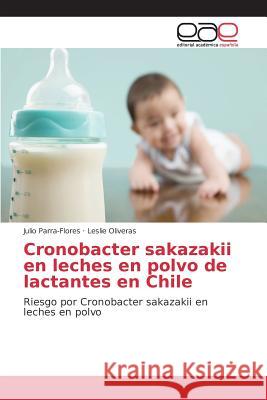 Cronobacter sakazakii en leches en polvo de lactantes en Chile Parra-Flores Julio 9783659102158 Editorial Academica Espanola - książka