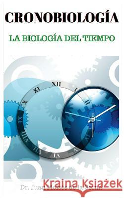 CronoBiología: La biología del Tiempo Juan Moisés de la Serna 9788873046585 Tektime - książka