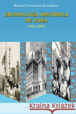 Cronología Histórica de Cuba 1492-2000 Manuel Fernández Santalices 9780897299459 Ediciones Universal - książka