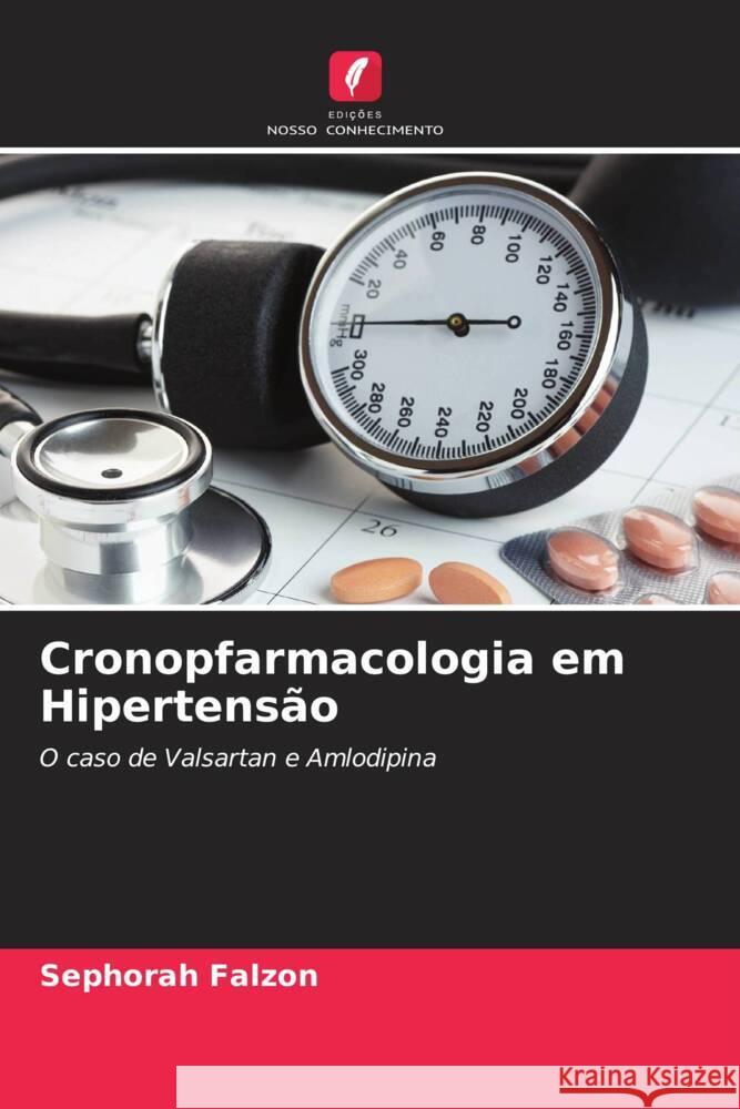 Cronopfarmacologia em Hipertens?o Sephorah Falzon 9786205586990 Edicoes Nosso Conhecimento - książka