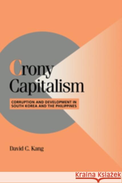 Crony Capitalism: Corruption and Development in South Korea and the Philippines David C. Kang (Dartmouth College, New Hampshire) 9780521808170 Cambridge University Press - książka