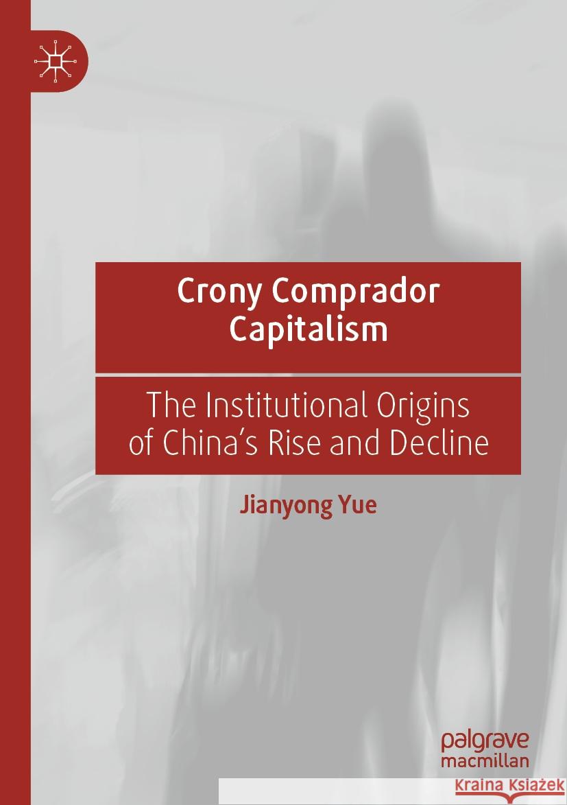 Crony Comprador Capitalism Jianyong Yue 9783031531569 Springer Nature Switzerland - książka