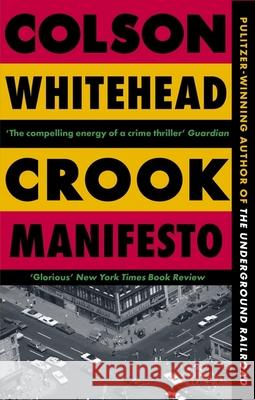 Crook Manifesto: ‘Fast, fun, ribald’ Sunday Times Colson Whitehead 9780349727660 Little, Brown Book Group - książka