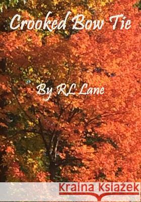 Crooked Bow Tie Rl Lane Rl Lane 9781539836803 Createspace Independent Publishing Platform - książka
