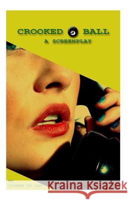 Crooked Eight Ball: Screenplay Joseph D 9781484036969 Createspace - książka
