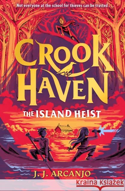 Crookhaven: The Island Heist: Book 3 J.J. Arcanjo 9781444965780 Hachette Children's Group - książka